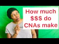 HOW MUCH MONEY do CNAs get paid in the hospitals Nursing homes