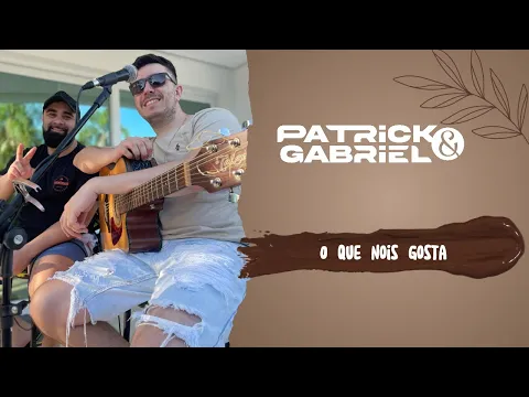 Download MP3 Patrick \u0026 Gabriel - O que nois gosta