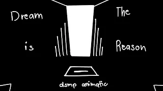 dream is the reason dreamsmp animatic 