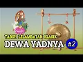 Download Lagu TABUH LELAMBATAN TERBAIK KLASIK | DEWA YADNYA #02