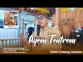 Lagu AYEM TENTREM  | H. MA'RUF ISLAMUDDIN Feat. TITIK NUR ASIAH | OFFICIAL MUSIC VIDEO #rebanawalisongo