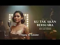 Lagu KU TAK AKAN BERSUARA - NIKE ARDILA || BEST JAZZ VERSION