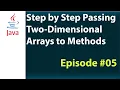Step by Step Passing 2D Arrays to Methods in Java Episode