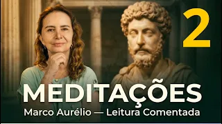 MEDITAÇÕES de MARCO AURÉLIO - 2/7 - Leitura comentada por Lúcia Helena Galvão - Nova Acrópole