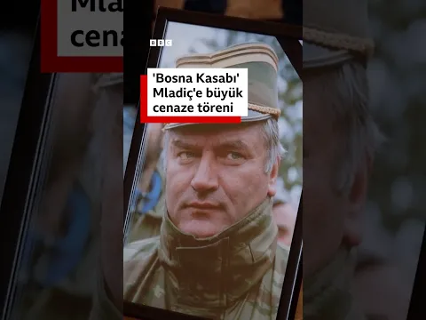 'Bosna Kasabı' Mladiç'e büyük cenaze töreni
