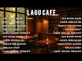 Download Lagu Lagu Cafe Pilihan Terbaik | Lagu Cafe Santai Enak Didengar | Lagu Indonesia Terbaru 2025