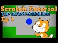 HOW TO MAKE A TOP DOWN SCROLLER IN SCRATCH Scratch Tutorials Ep 1
