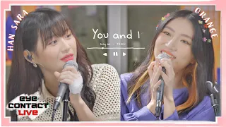 Download YOU AND I (PARK BOM) - Cover by Han Sara \u0026 Orange | Eye Contact LIVE - 3rd Project MP3