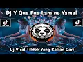 DJ Y QUE FUE LAMINE YAMAL || YANG LAGI VIRAL π₯π₯ DI TIKTOK TERBARU 2025