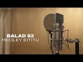 Download Lagu Balad 82 - Medley Eititu