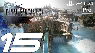 FINAL FANTASY XV Gameplay Walkthrough Part 15 Altissia City On The Sea PS4 PRO 