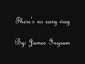 Download Lagu James Ingram   - There's no easy way lyrics