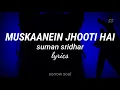Download Lagu muskaanein jhooti hai | suman Sridhar | lyrics | sorrow soul
