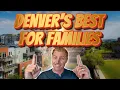 Looking For The Best Denver Neighborhoods Family Edition