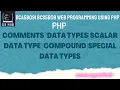 PHP Comments Data Types Scalar Data type Compound Special dataa types