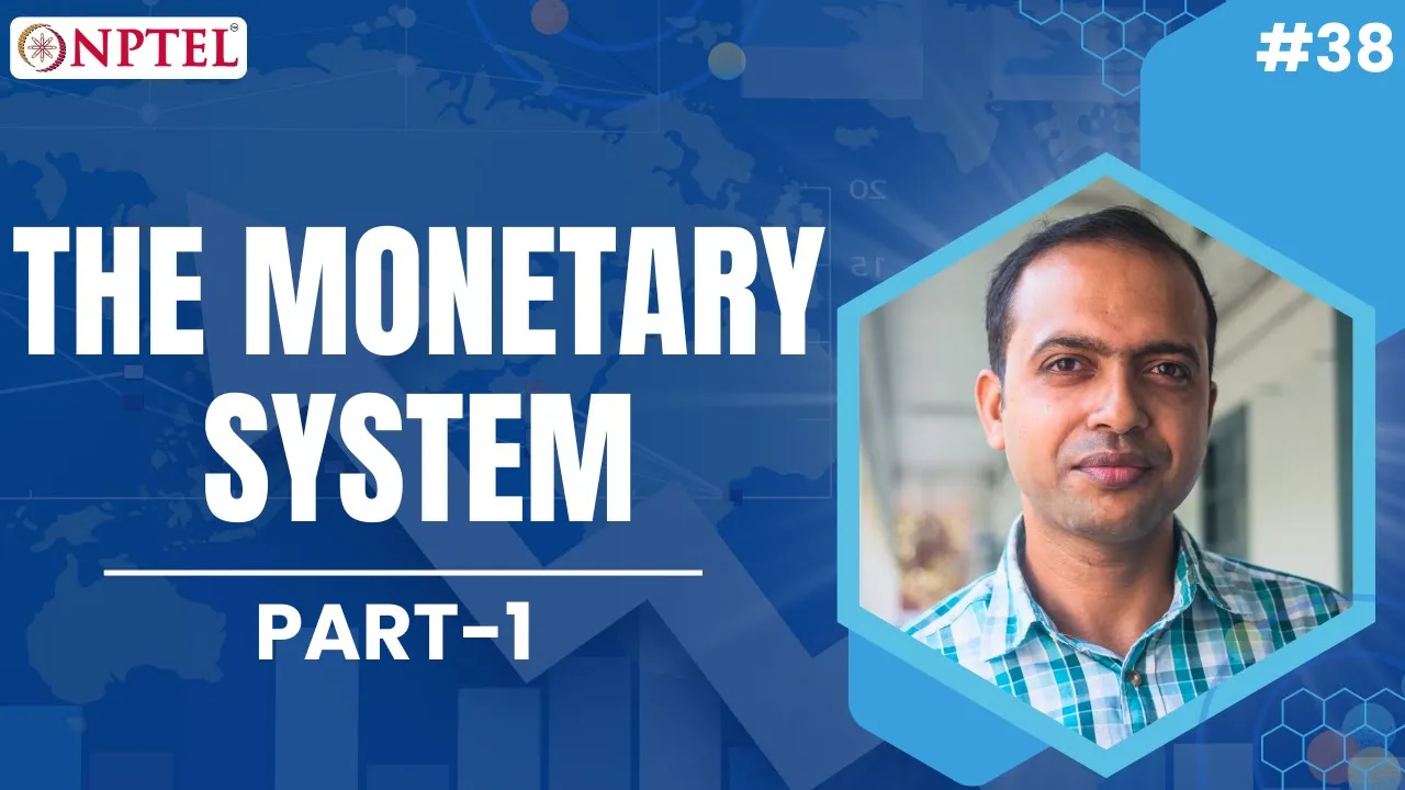 #38 The Monetary System | Part-1 | Principles Of Economics