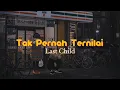 Download Lagu Tak Pernah Ternilai - Last Child ⎮⎮ [ Slowed \u0026 Reverb ]⎋ Lyrics ✓