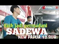 Download Lagu Acara HUT RI // SADEWA MUSIK // NEW PAPUA 12 SUB Live Saradan