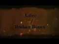 Kaleo - Broken Bones with lyrics