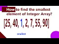 How to find smallest element of an integer array in java Optimized logic