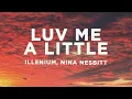 Download Lagu ILLENIUM - Luv Me A Little (Lyrics) ft. Nina Nesbitt