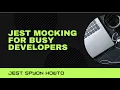 JestJS Mocking tutorial for busy developers Part 3 jest spyOn and jest mock