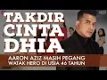 Lagu TAKDIR CINTA DHIA - Aaron Aziz masih jadi hero drama Melayu di usia 46 tahun