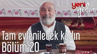 yeni gelin 20 b l m tam evlenilecek kad n