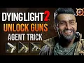 Dying Light 2 Unlock All Guns Easily Max Agent Level Trick 2024