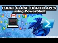 How to FORCE CLOSE APPLICATIONS using PowerShell on Windows