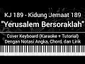 Download Lagu KJ 189 - Yerusalem, Bersoraklah (Not Angka Chord Lirik) Cover Keyboard (Karaoke Tutorial Lagu Rohani