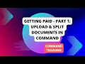 Getting Paid Part 1 Upload Split your Paperwork in Command