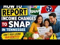 How to report income changes to SNAP in Tennessee