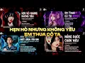 Lagu HẸN HÒ NHƯNG KHÔNG YÊU x EM THUA CÔ TA REMIX (Nhạc Hot TikTok) - Tổng Hợp Mashup Remix Trending 2025
