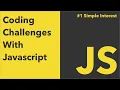 Simple Interest in JavaScript Coding Challenges With Javascript