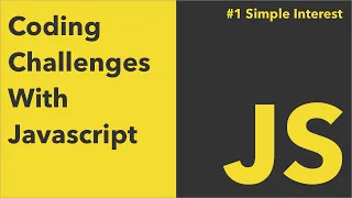 Simple Interest in JavaScript Coding Challenges With Javascript