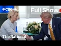 CBC News: The National | EU reaches trade framework with Trump