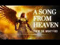 Lagu Inspiration Worship || HEAR THE ANGELIC SONG YOU'RE THE MIGHTY GOD!!!