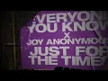 Everyone You Know x Joy Anonymous - Just for the Times (Westend Remix)