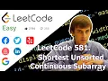 LeetCode 581 Shortest Unsorted Continuous Subarray Algorithm Explained