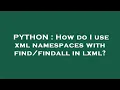 PYTHON How do I use xml namespaces with in lxml