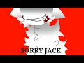 [] SORRY JACK || meme || sprunki []