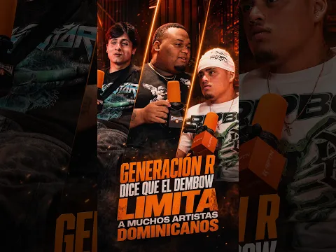 ¿EL DEMBOW NO TIENE TALENTO? GENERACIÓN R PRENDE EL DEBATE EN RD