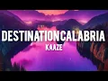 Lagu Kaaze - Destination Calabria (Lyrics)
