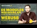DevTrends ES Modules Web Share API scroll-behaviour WebUSB Payment Request API