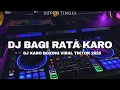 Lagu DJ BAGI RATA KAM BELASKENSA !! DJ KARO BOXING VIR TIKTOK FULL BASS TERBARU 2025