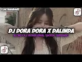 Lagu DJ DORA DORA X DALINDA SLOW REVERB VIRAL TIKTOK TERBARU 2026!!!