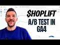 How to measure Shoplift Tests in Google Analytics 4