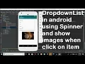 Dropdown list in android using spinner and show image when click on it Android Tutorials