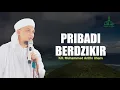 Download Lagu Pribadi Berdzikir - KH Muhammad Arifin Ilham | Nasihat Murobbi